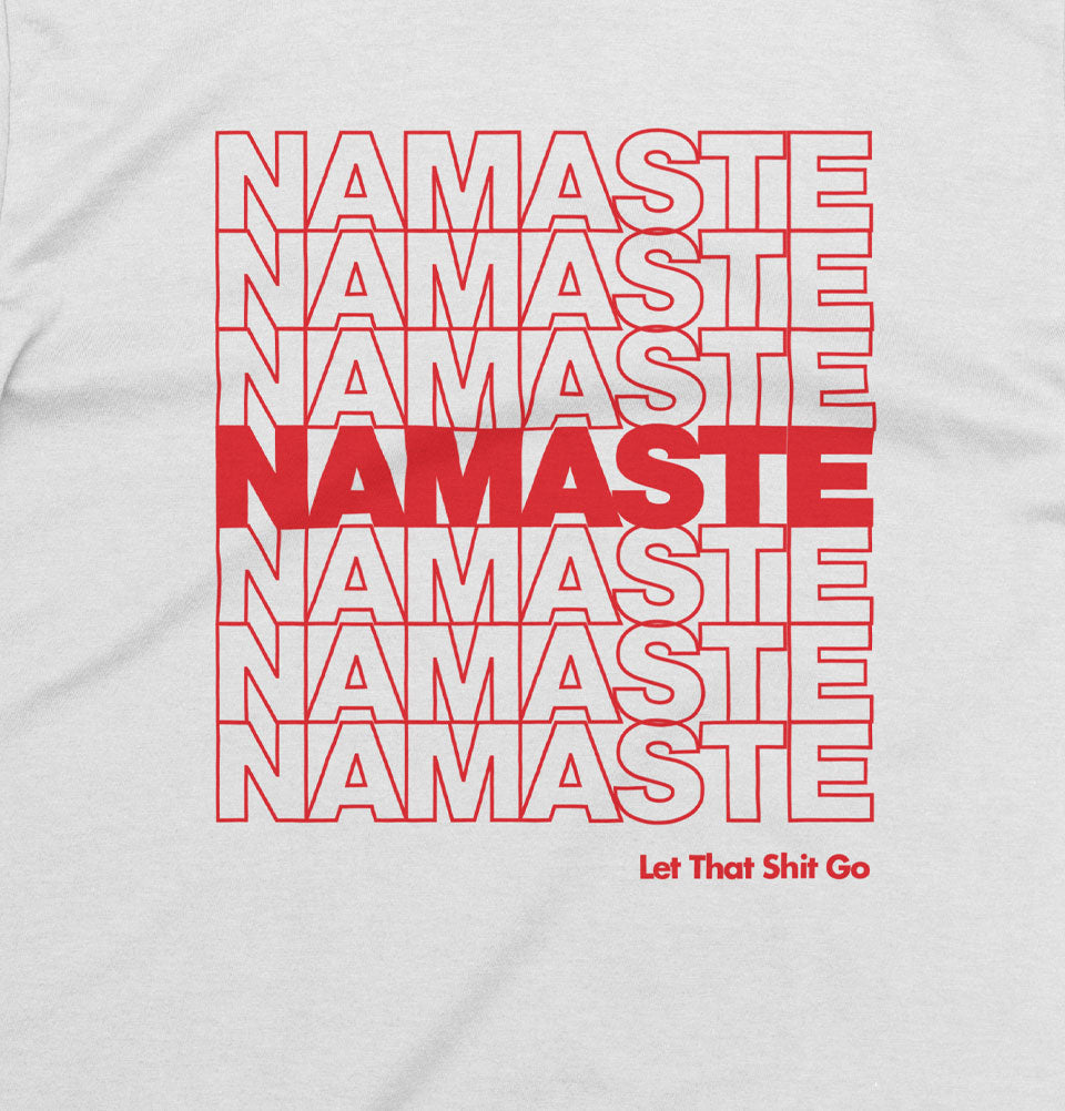 NAMASTE Let That S..t Go Unisex T-shirt