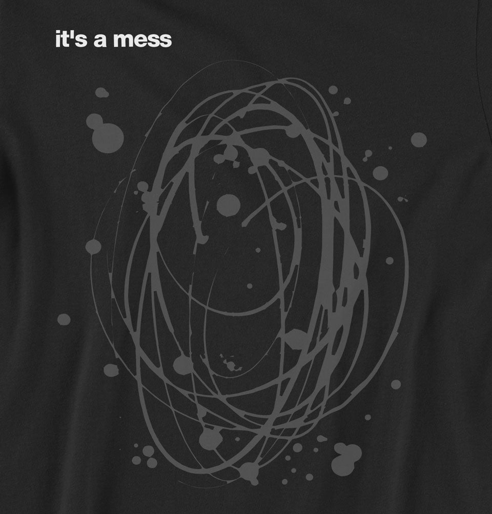 IT'S A MESS Unisex T-shirt