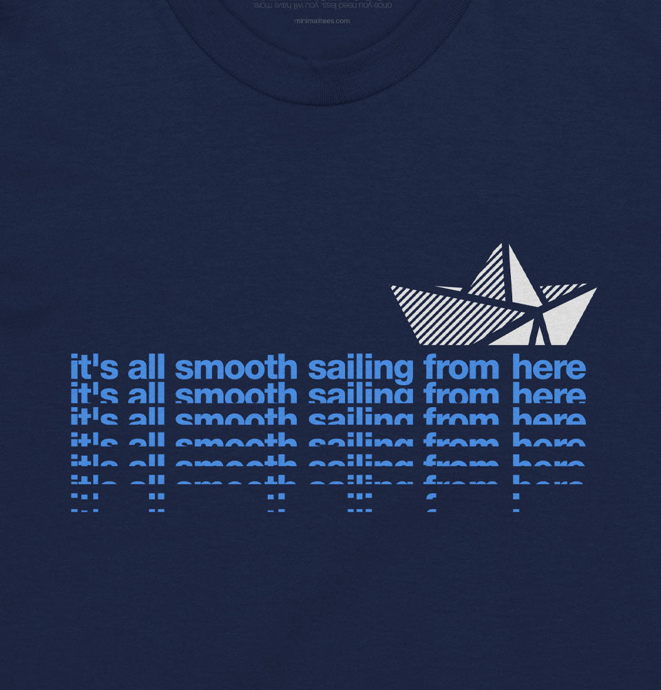 Smooth Sailing From Here Unisex t-shirt