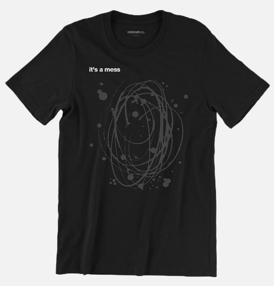 IT'S A MESS Unisex T-shirt